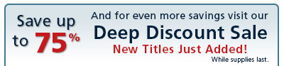 And for even more savings visit our Deep Discount Sale. Save up to 75%! New Titles Just Added! While supplies last graphic