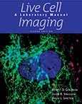 Live Cell Imaging: A Laboratory Manual, Second Edition