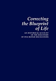 Correcting the Blueprint of Life: An Historical Account of the Discovery of DNA Repair Mechanisms