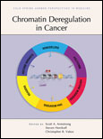 Chromatin Deregulation in Cancer