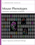Mouse Phenotypes: Generation and Analysis of Mutants, Second Edition: A Laboratory Manual